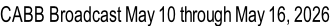 CABB Broadcast May 10 through May 16, 2026